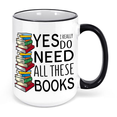 I Really Do Need All These Books Mug