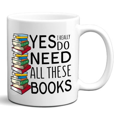 I Really Do Need All These Books Mug