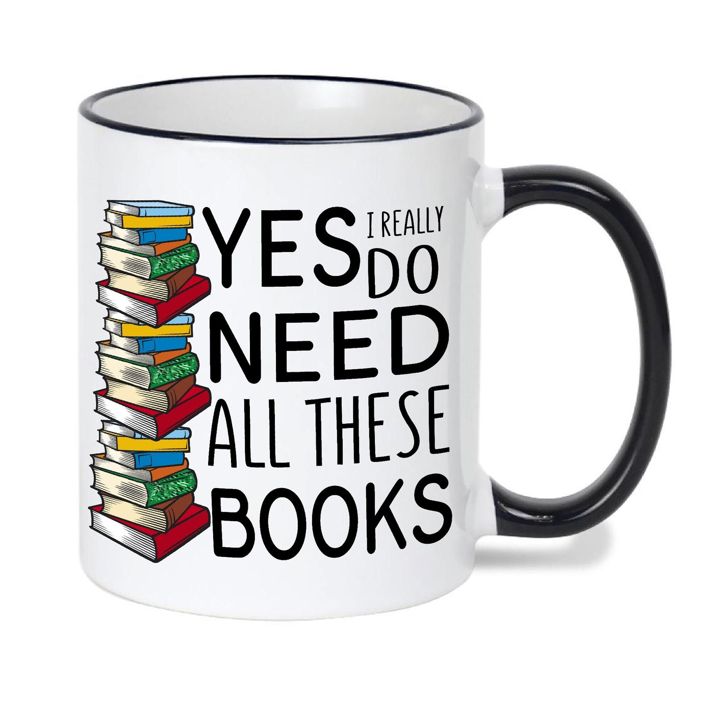 I Really Do Need All These Books Mug